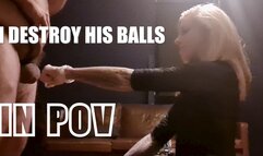 I destroy his balls in POV