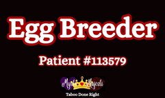Egg Breeder: Patient #113579