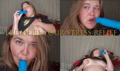 Let Me be Your Stress Relief