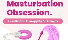 Femdom Masturbation Obsession By Dr Lovejoy