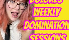 Dolores' Weekly Domination Sessions: Submit on Your Schedule