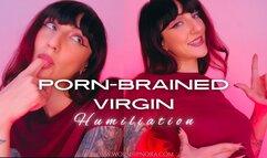 Porn-Brained Virgin Humiliation
