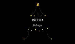 Take It Out On Dragon (1080p)