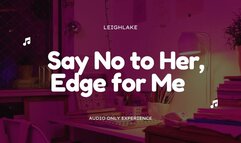 Say No to Her, Edge for Me - Homewrecker MP3 Audio - LeighLake