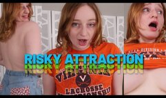 Risky Attraction