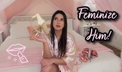 Feminize Him!