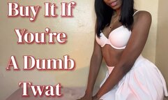 Buy It If You're A Dumb Twat