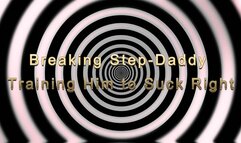 Breaking Step-Daddy: Training Him to Suck Right! 12 min