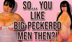 So you like "Big Peckered" men then?