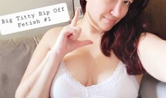 Big Titty Rip Off Fetish #1