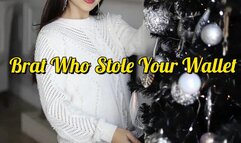 Brat Who Stole Your Wallet