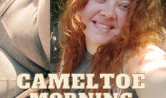 Cameltoe morning!