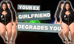 Humiliation Your Ex girlfriend degrades you