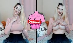 RIP OFF Denied Tits