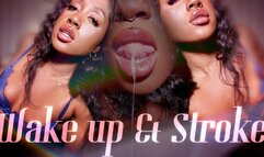 Wake Up and Stroke