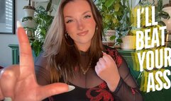I'll Beat Your Ass - Unethical Punch Kick Slap Beat Hurt Harm Homewrecker Findom Homewreck Financial Domination Goddess Worship Loser Verbal Humiliation Degradation Homewrecking