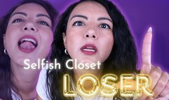 Selfish Closet Loser