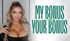 My Bonus is your Bonus