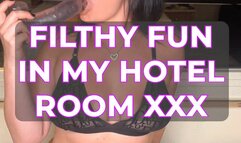 FILTHY FUN IN MY HOTEL ROOM XXX