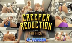 Creeper Reduction 4K