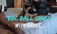 BBC Ball Crushing with Ghost Pt 2