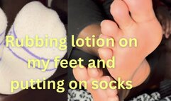 Lotioning my feet and putting on socks
