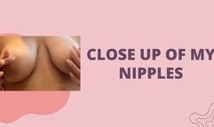 CLOSE UP OF MY NIPPLES