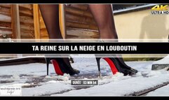 Ta reine sur la neige en louboutin 4K