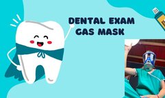 dental exam in gas mask