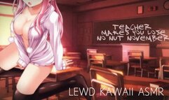 TEACHER MAKES YOU LOSE "NO NUT NOVEMBER" (Teacher Series) | SOUND PORN | ENGLISH ASMR