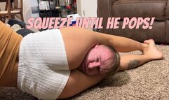 Squeezing His Head Until He’s Purple