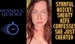 Synnful Quicky: Sweaty Wife Confesses She just Cheated