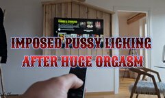 IMPOSED PUSSY LICKING AFTER HUGE ORGASM