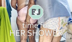 Time for her shower