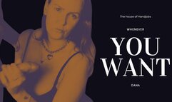 Whenever You Want Dana