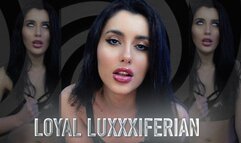 Loyal LUXXXIFERIAN