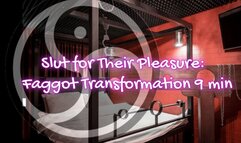 Slut for Their Pleasure: Faggot Transformation 9 min