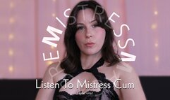 Listen To Mistress Cum