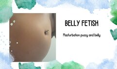 Banging my belly and touching my pussy