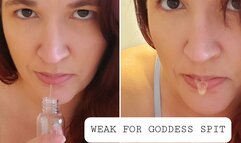 Weak for my Goddess Spit