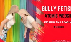 Bully Fetish Atomic Wedgie Kissing and Teasing