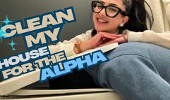CLEAN MY HAOSE FOR THE ALPHA