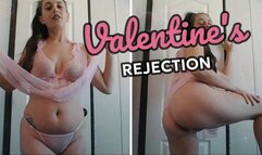 Rejected For Valentine's Day