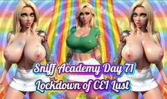 Sniff Academy Day 71: Lockdown of CEI Lust