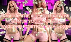 Pay for the opportunity to cum in your mouth - take the position of a loser (video)