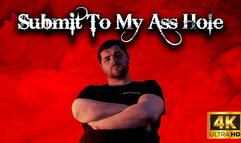 KingMarti : Submit To My Asshole 4k UHD