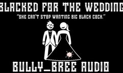 Blacked For The Wedding Audio