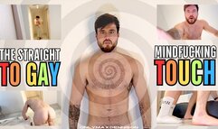 The straight to gay mindfucking touch