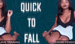 Quick To Fall