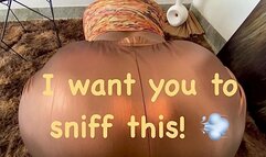 I WANT YOU TO SNIFF THIS!